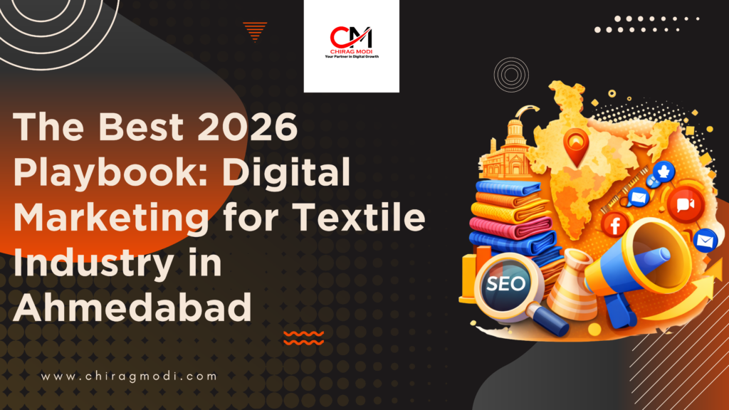 "Illustrated banner for The Best 2026 Playbook on Digital Marketing for Textile Industry in Ahmedabad, featuring fabric stacks, SEO tools, and social media marketing icons by digital growth expert Chirag Modi."